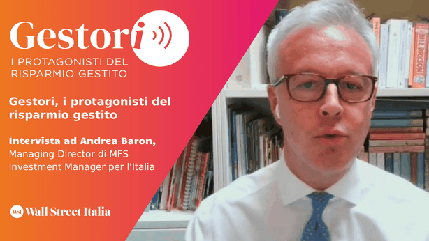 Gestori, Baron (MFS IM) e l’importanza di fattore umano e ascolto empatico nella consulenza