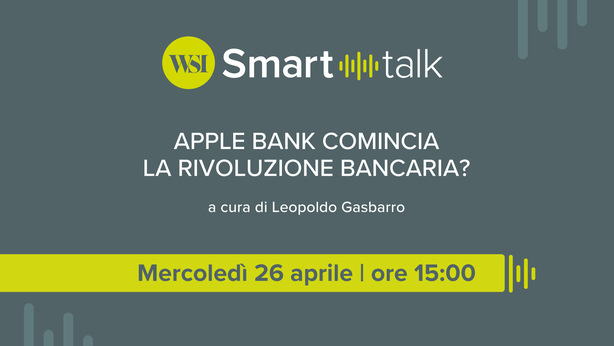 WSI Smart Talk – Apple comincia la rivoluzione bancaria?