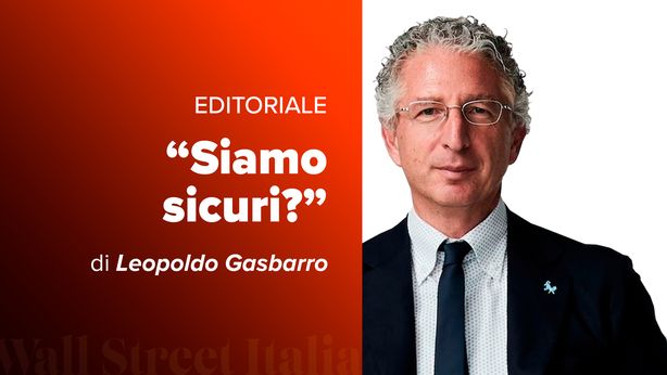 Siamo sicuri? L’editoriale di settembre del magazine Wall Street Italia