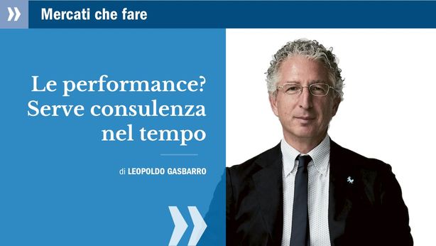 Le performance? Serve consulenza nel tempo. Da “Mercati che fare”