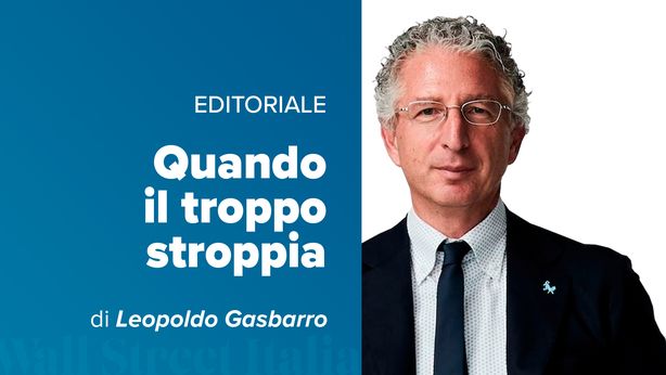 Quando il troppo stroppia, l’editoriale di maggio 2026 di Wall Street Italia