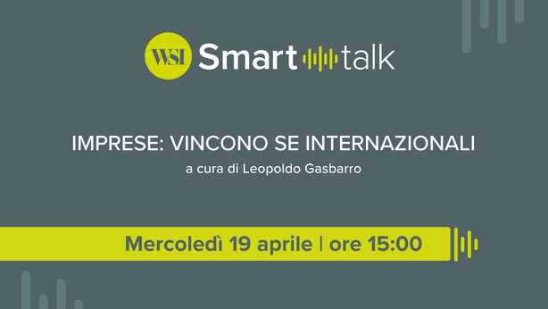 WSI Smart Talk – Imprese: vincono se internazionali