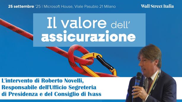 Il valore dell’assicurazione: Roberto Novelli (IVASS), l’importanza della vigilanza sul mercato