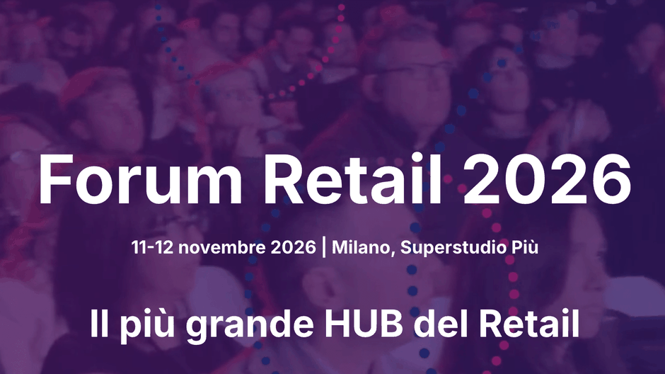 Forum Retail 2026: a Milano la tecnologia applicata si misura sul ROI
