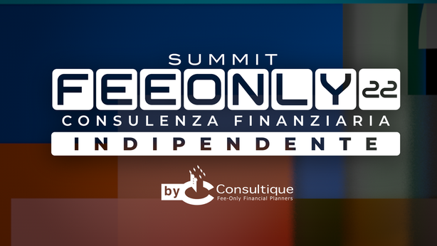 Fee Only Summit 2022, aprono ufficialmente le iscrizioni