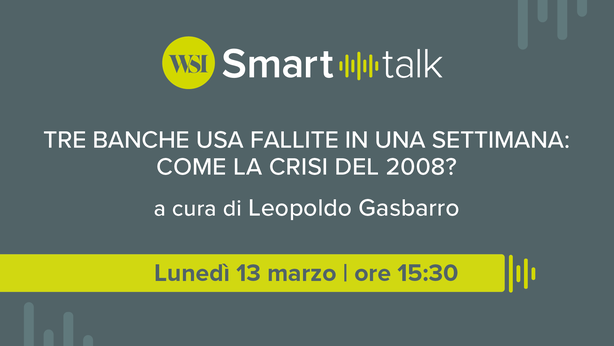 WSI Smart Talk – Tre banche fallite in una settimana: è come il 2008?