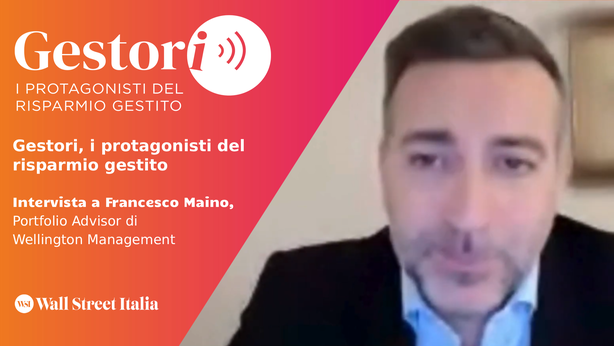 Gestori, Maino (Wellington Management) e la creazione di valore con l’azionario