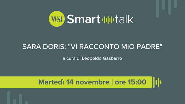 WSI Smart Talk, Sara Doris: “Vi racconto mio padre”