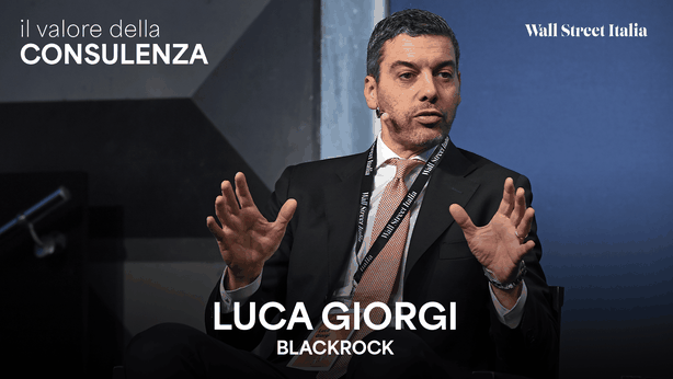 Il valore della consulenza 2026, Luca Giorgi (BlackRock) e la crescita di un settore in evoluzione