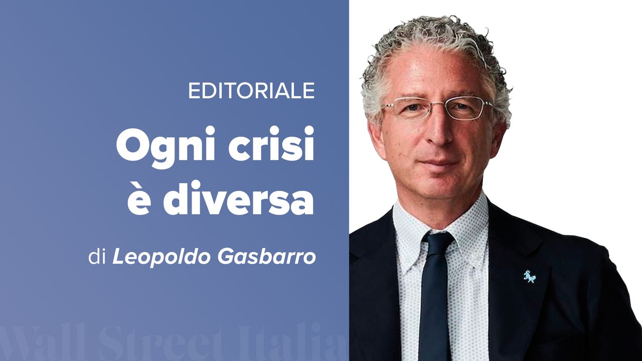 Ogni crisi è diversa, l’editoriale del magazine di aprile di Wall Street Italia