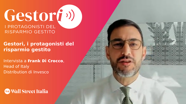 Gestori, Di Crocco (Invesco) e l’importanza di pianificare oltre il rumore di breve