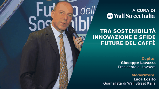 Lavazza: tra sostenibilità, innovazione e sfide future del caffè
