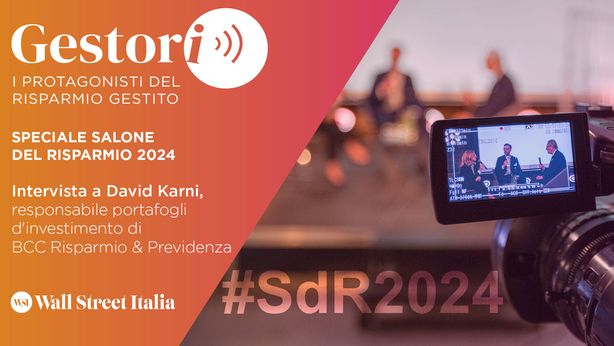 Gestori, i protagonisti del risparmio gestito: David Karni (BCC Risparmio & Previdenza)