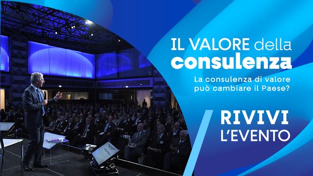 Rivivi l’evento “Il Valore della Consulenza”: il video con i protagonisti del settore
