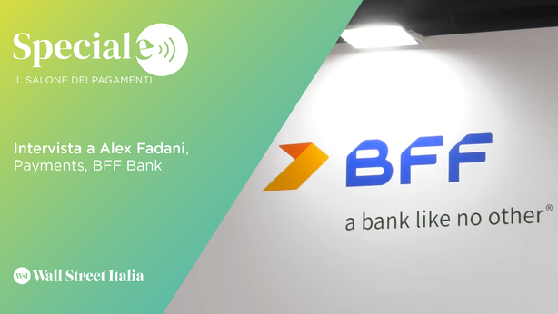 Salone dei Pagamenti, Fadani (BFF Bank) e l’evoluzione delle banche