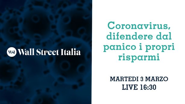Coronavirus, difendere i propri risparmi dal panico (VIDEO)
