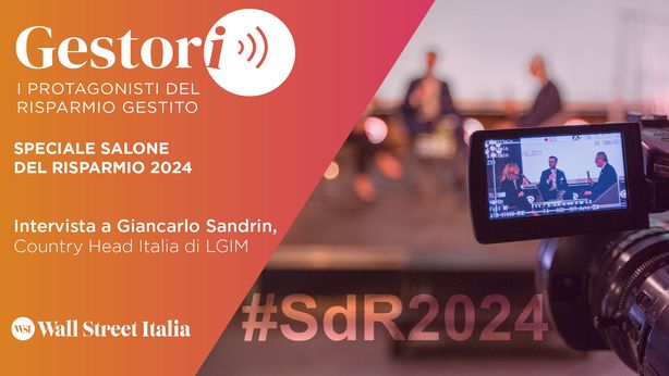 Gestori, i protagonisti del risparmio gestito: Giancarlo Sandrin (LGIM)
