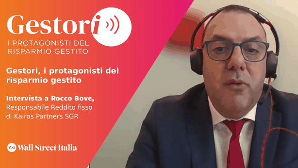 Gestori, Bove (Kairos) tra obbligazionario e view sul 2026