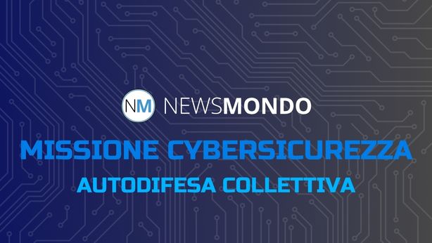 Missione Cybersicurezza: Autodifesa Collettiva, l’evento di NewsMondo.it con Regione Lombardia