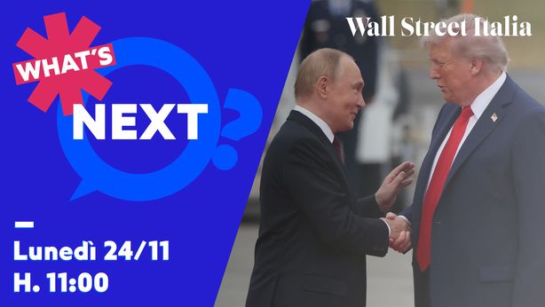 “What’s Next?”, oggi alle 11 focus su mercati e possibile fine della guerra