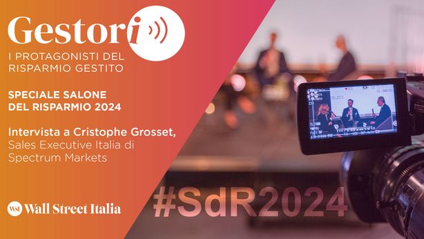 Gestori, i protagonisti del risparmio gestito: Christophe Grosset (Spectrum)
