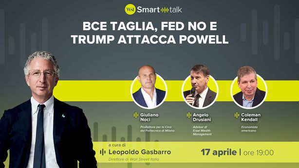 WSI Smart Talk alle 19: la Bce taglia i tassi, la Fed prende tempo e Trump attacca Powell