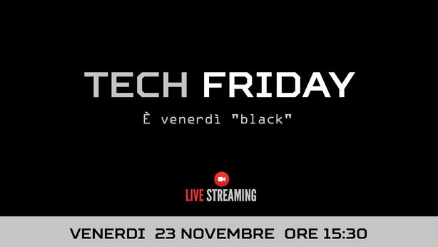 Tech Friday, tutto sul “venerdì nero”