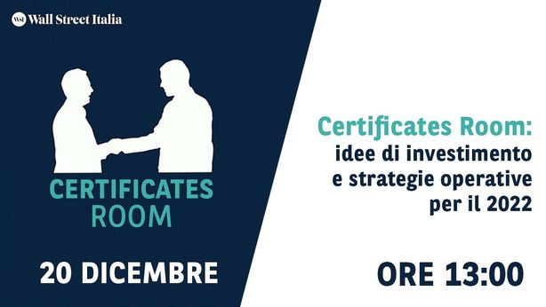 Certificates Room: idee di investimento e strategie operative per il 2022