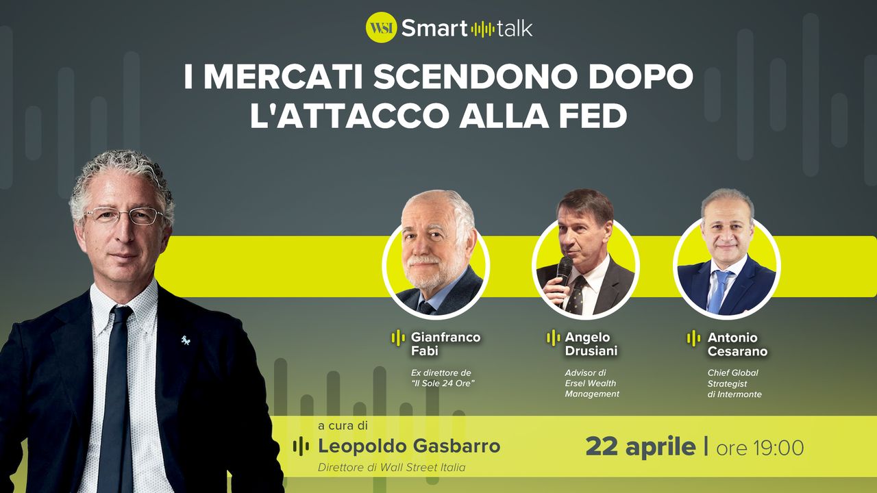 WSI Smart Talk alle 19: i mercati scendono dopo l’attacco alla Fed