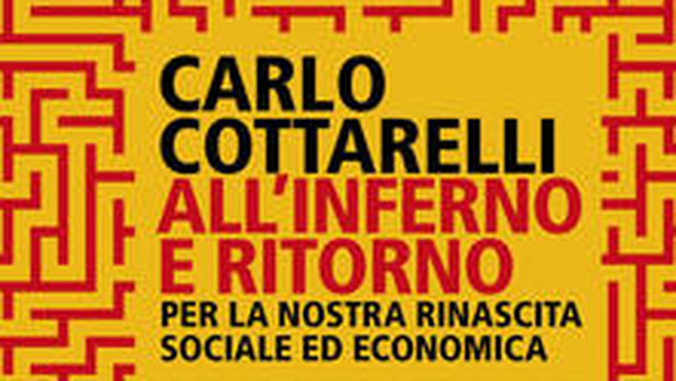All’inferno e ritorno, Cottarelli presenta il nuovo libro nel webinar di Arca Fondi SGR