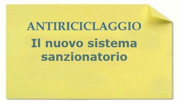 Il quadro sanzionatorio del nuovo “antiriciclaggio”: Prepariamoci al peggio