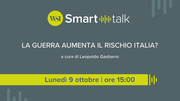 WSI Smart Talk – La guerra aumenta il rischio Italia?